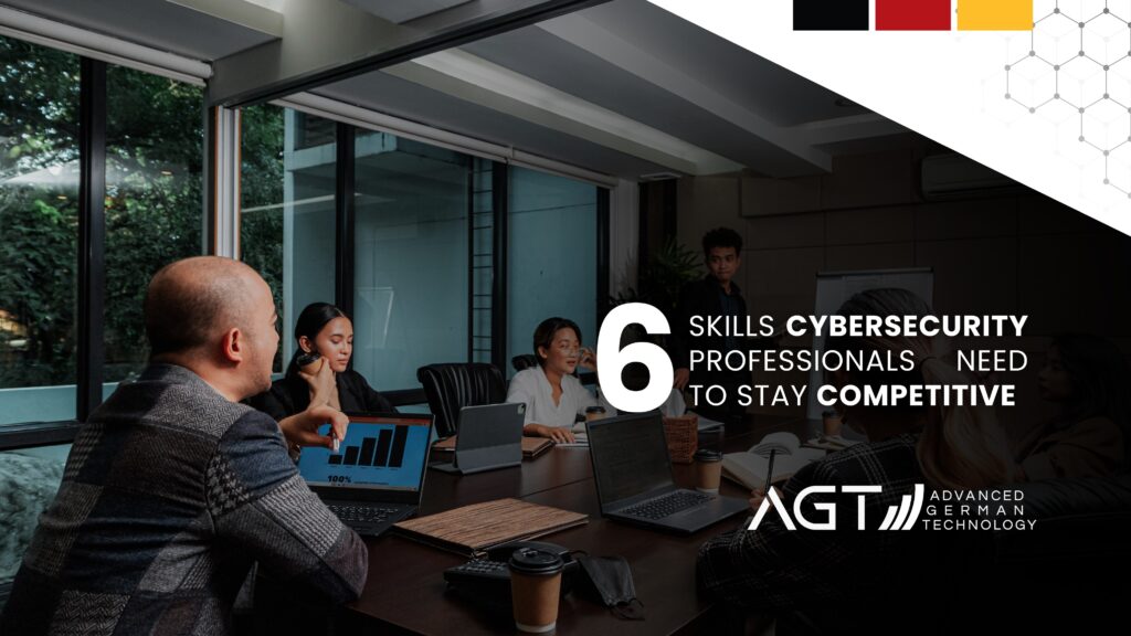 6 Skills Cybersecurity Professionals Need to Stay Competitive: