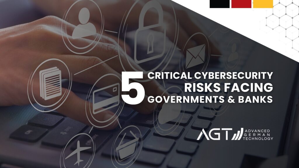 5 Critical Cybersecurity Risks Facing Governments and Banks
